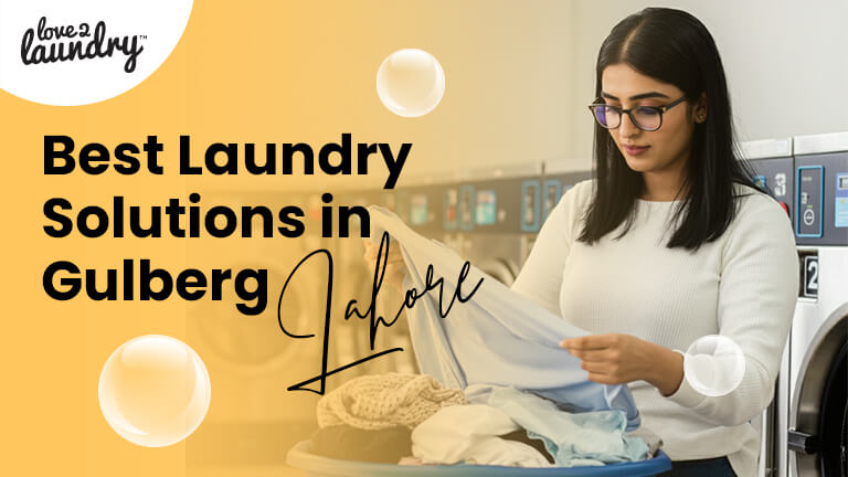 Best Laundry Solutions in Gulberg Lahore